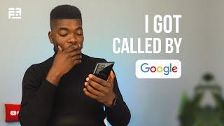 I got called by Google! 