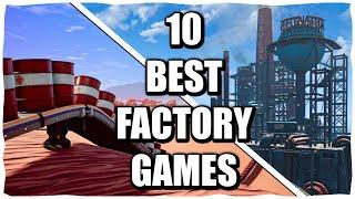 10 Factory Games You'll Regret Not Playing