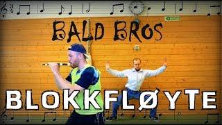 BLOKKFLØYTE | Bald Bros