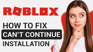 How to Fix Cannot Continue Installation Because Another Roblox Player Installer is Running Error