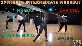 13 Minute Intermediate Workout - Stretching, Swing, Cha Cha, Mambo and American Rumba | Follow Along