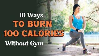 10 Simple Ways to Burn 100 Calories Without Going to Gym