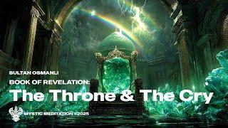 Book of Revelation: The Throne and the Cry - Sultan Osmanli | Nasheed | Mystic Meditation