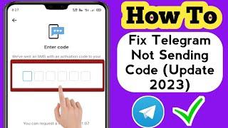 How To Fix Telegram Not Sending Code (Update 2023)|telegram verification problem