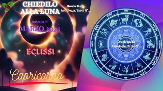 CAPRICORNO OROSCOPO DI MARZO 2025 ECLISSI #astrologia #capricornooroscopodimarzo #eclissi