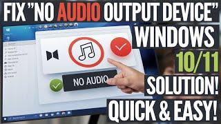 How to fix No Audio Output Device is Installed in Windows 10,11