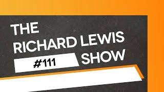 The Richard Lewis Show #111: Will There Be Biscuits?