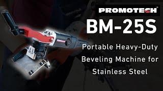 BM-25S: The Ultimate Portable Heavy-Duty Beveling Machine for Stainless Steel