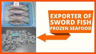 Top Sword Fish and frozen seafood | Supplier and Exporter