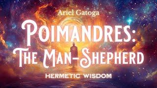 The Man Shepherd Poimandres (The Vision of Hermes Trismegistus)