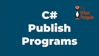 Publishing C# Cross-Platform Applications