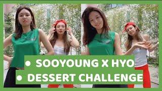 SOOYOUNG X HYOYEON Dessert Dance Challenge