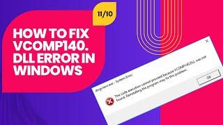 How To Fix VCOMP140.DLL Error In Windows 11/10