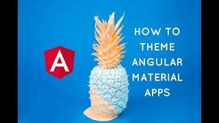 Total guide to Theming Angular Material Apps (Live Coding Video Tutorial)