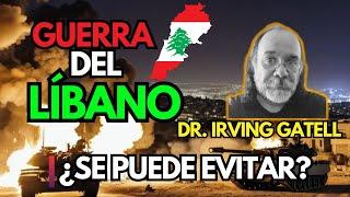 NOTICIAS ISRAEL | GUERRA DE ISRAEL EN EL LÍBANO | ¿SE PUEDE EVITAR? DR IRVING GATELL EN DIRECTO