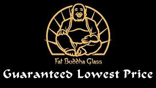 Guaranteed Lowest Price - Fat Buddha Glass