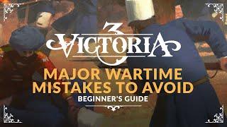 VICTORIA 3 | HUGE MISTAKES YOU'RE MAKING DURING WAR - Beginner's Guide & Tips (Gameplay Tutorial)