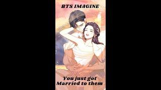 BTS IMAGINE If you just got married to them#bts #btsarmy #btsedits #taehyung #suga #btsrm #btsjk