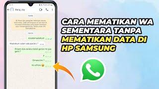 Cara Mematikan WA Sementara di Hp Samsung Tanpa Mematikan Data Seluler