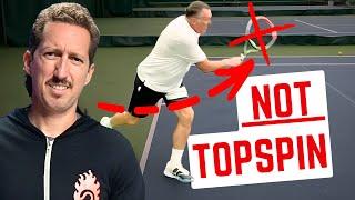 You’re NOT Hitting Topspin (Even If It Feels Like You Are)