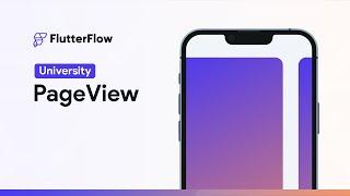 PageView | FlutterFlow University