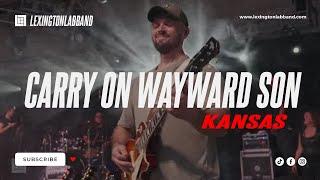 Carry on Wayward Son (Kansas) | Lexington Lab Band