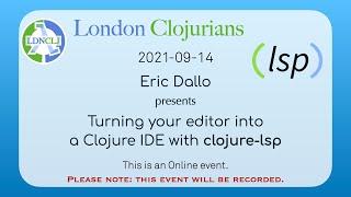 Turning your editor into a Clojure IDE with clojure-lsp (by Eric Dallo)