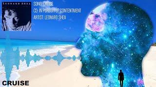 CRUISE FROM THE CD IN PURSUIT OF CONTENTMENT BY LEONARD SHEA - LEONARD SHEA MUSIC