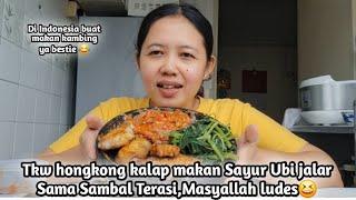 Tkw hongkong kalap makan Sayur Ubi jalar Sama Sambal Terasi,Masyallah ludes