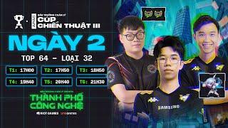  NGÀY 2 - VÒNG LOẠI KHU VỰC CÚP CHIẾN THUẬT III | LeChuyen, Yby1, Maris,... | ĐTCL Mùa 14