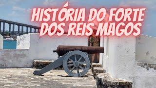 História do Forte dos Reis Magos em Natal RN