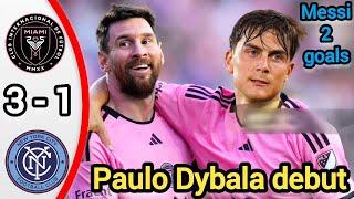 Messi 2 goals & Paulo Dybala debut  Inter Miami vs New York City 3/1 Highlights & All Goals #Messi