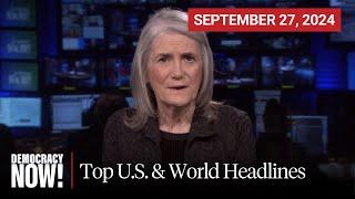 Top U.S. & World Headlines — September 27, 2024