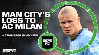 REACTION to Manchester City's loss to AC Milan + Man United & Aston Villa rumours | ESPN FC