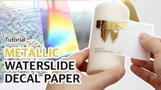 [How To Use] Metallic Waterslide Decal Paper