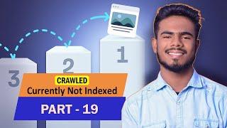 Crawled - Currently not Indexed Bangla | Advanced SEO Course | Jummatul | Part - 19