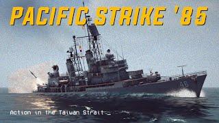 Action in the Taiwan Strait - Pacific Strike '85 || Sea Power New Naval Simulation Gameplay