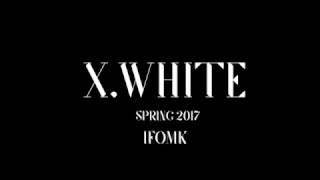 X.WHITE Spring 2017 (prod. by Roman Tucktashev)