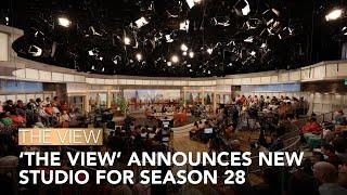 'The View' Announces New Studio For Season 28!