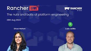 Rancher Live: The nuts and bolts of platform engineering