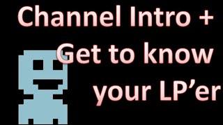 Channel Intro + Know your LP'er