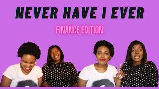 Never Have I Ever - Finance Edition ft. Sinikiwe Ngcobo