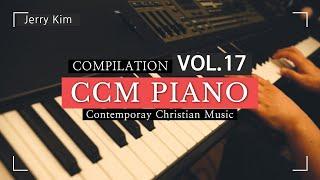 [3 Hours] CCM Piano Compilation vol.17 Worship l Prayer l Christian Meditation Music 조용히 주께 나아가는 시간