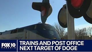 DOGE seeks changes to Amtrak and USPS | FOX 10 Phoenix