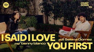 Countdown To I Said I Love You First: Selena Gomez & benny blanco In Conversation | Spotify