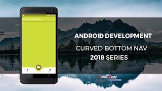 Android Studio Tutorial - Curved Bottom Navigation View with Animation and Event