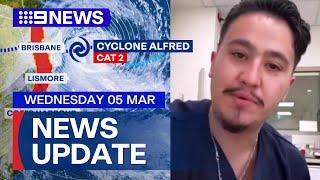 Cyclone Alfred update; Second nurse charged over alleged antisemitic video | 9 News Australia