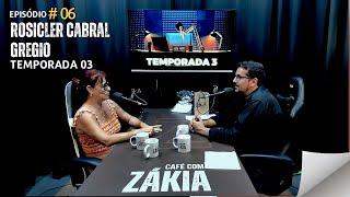 Rosicler Cabral Gregio no Café com Zákia