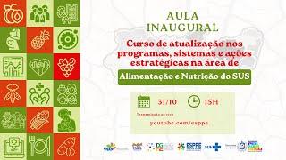 Aula inaugural e lançamento do curso de Atualização nos Programas, Sistemas e Ações Estratégicas