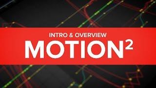 Motion 2 - AVAILABLE NOW! - Intro & Overview